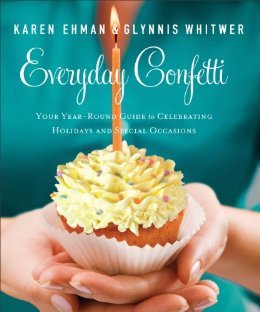 Everyday Confetti by Karen Ehman and Glynnis Whitwer