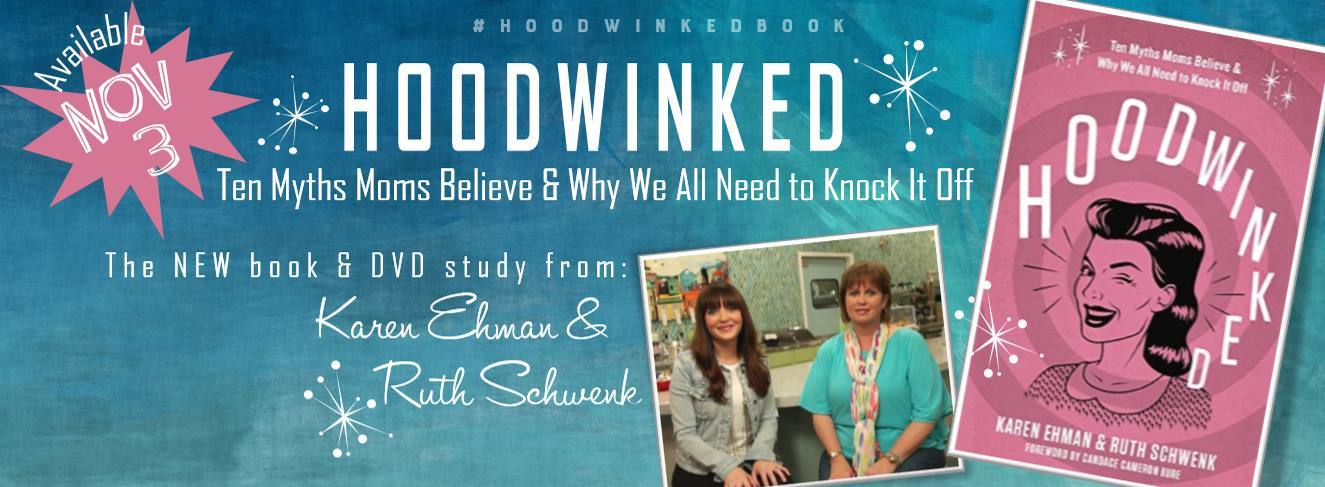 The Hoodwinked Book! More at Karenehman.com and TheBetterMom.com