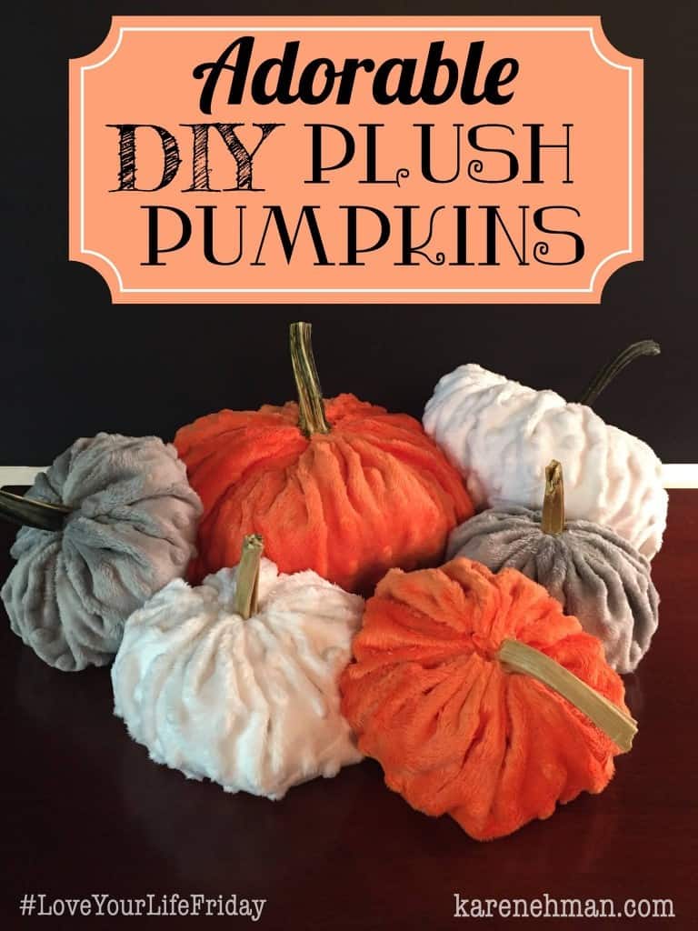 Adorable & easy DIY plush pumpkins on #LoveYour Life Friday at karenehman.com