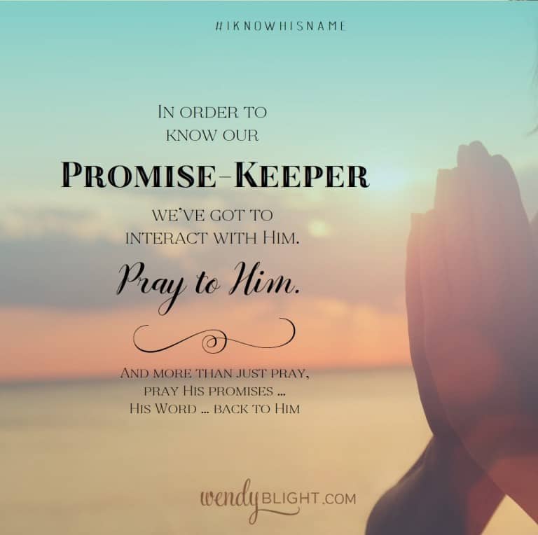 Praying to God Our Promise-Keeper with Wendy Blight
