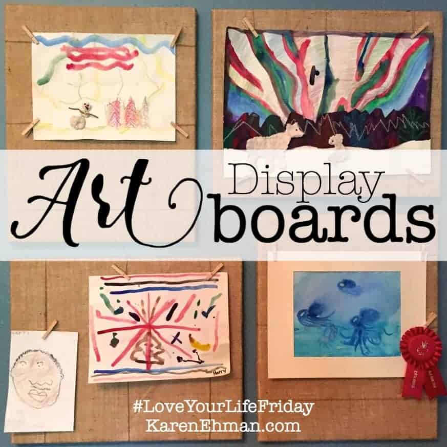 Love Your Life Friday: Art Display Boards