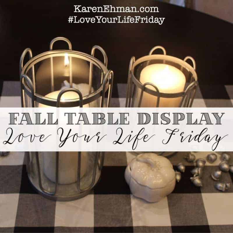 Fall Table Display With Chessa Moore for #LoveYourLifeFriday