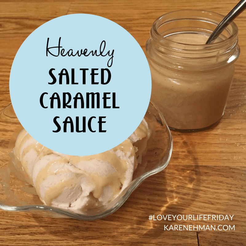 Heavenly Salted Caramel Sauce by Sarah Lundgren for #LoveYourLifeFriday at karenehman.com.