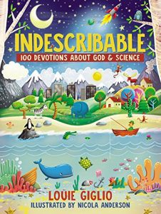 Indescribable: 100 Devotions for Kids About God and Science by Louie Giglio