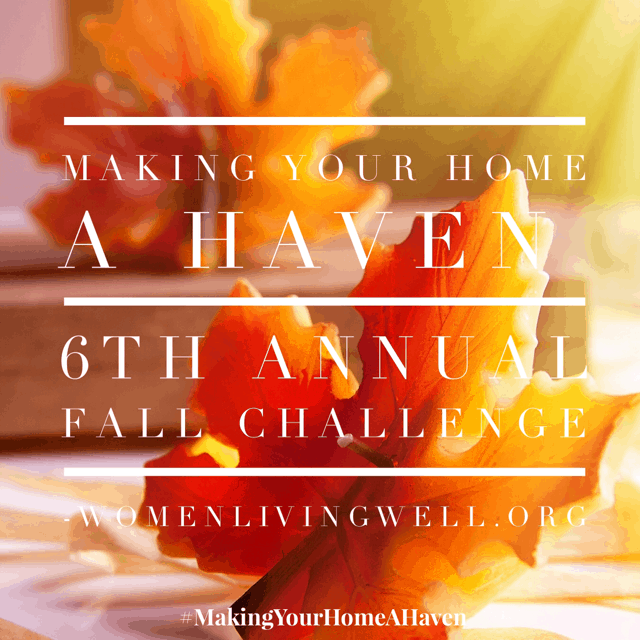 The 6th Annual Making a Home a Haven Challenge at WomenLivingWell.org