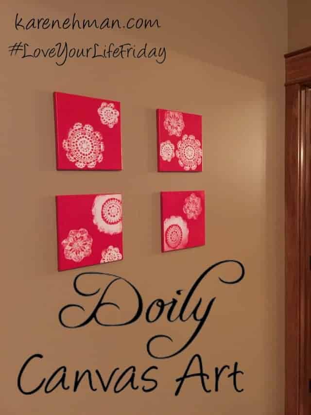 DIY Doily Canvas Art from Katina Miller for Love Your Life Friday!