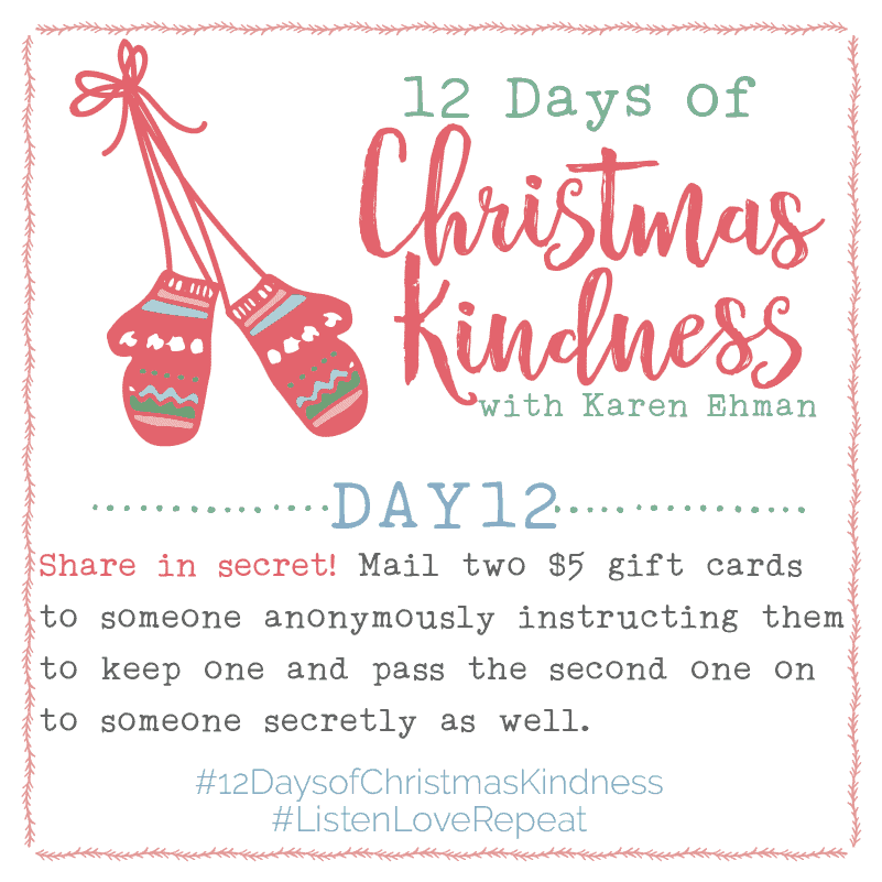 Join Karen Ehman for 12 Days of Christmas Kindness + Giveaways! 12 simple ideas inspired by her new book, Listen Love Repeat.