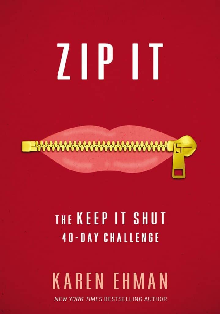 Announcing Zip It! the Keep It Shut 40 Day Challenge from New York TImes bestselling author Karen Ehman