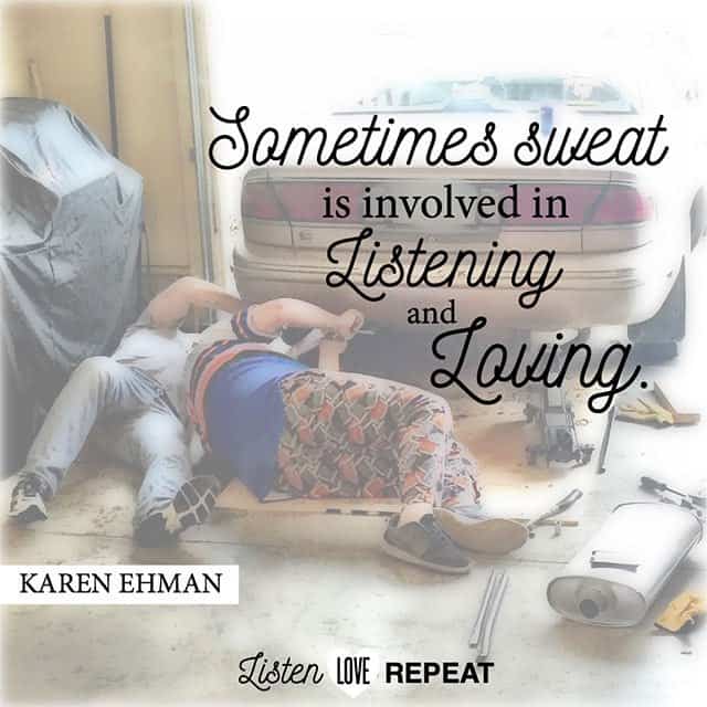 Sometimes sweat is involved in listening and loving. Listen Love Repeat by Karen Ehman.