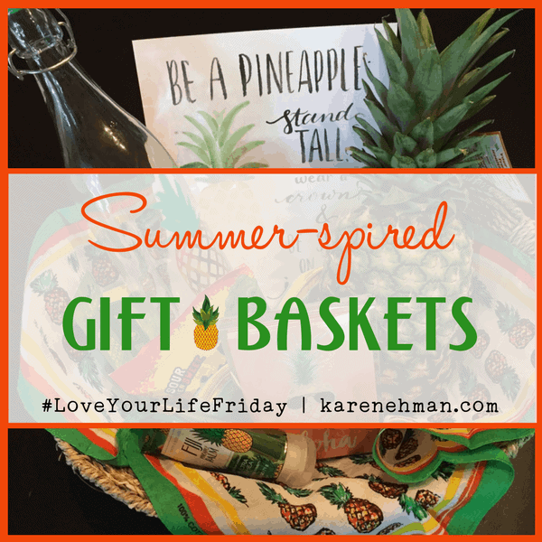 Summer-spired Gift Baskets for #LoveYourLifeFriday