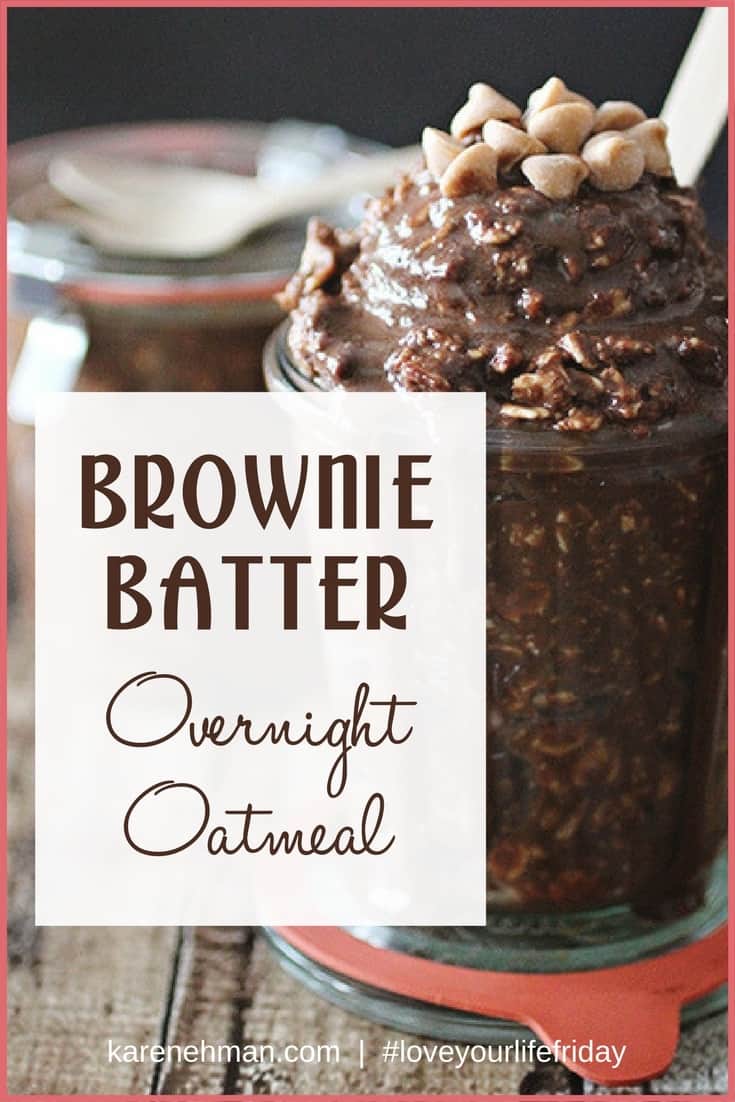 Brownie Batter Overnight Oatmeal is a quick and yummy breakfast for busy mornings. Click here for the recipe by @dashingdish for Love Your Life Friday at karenehman.com.