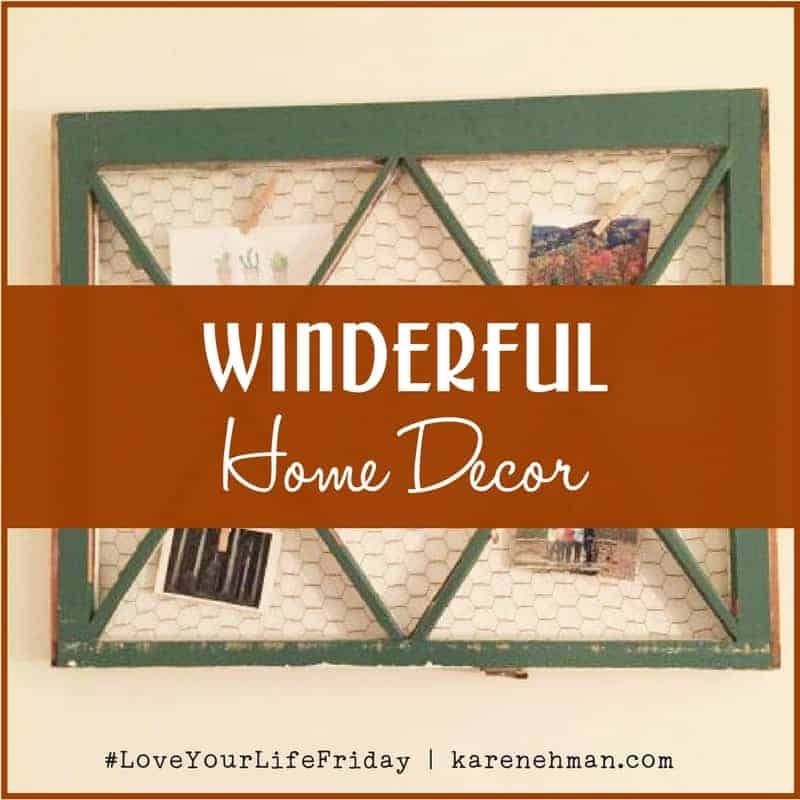 Winderful Home Décor by Lynn Cowell for #LoveYourLifeFriday at karenehman.com.