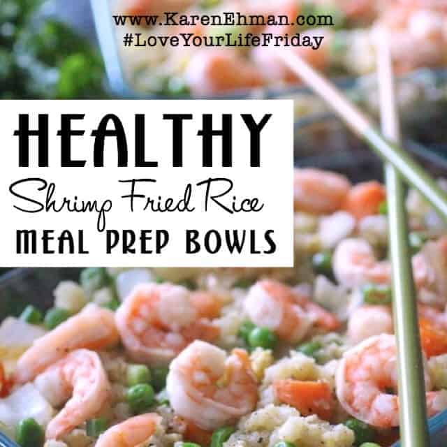 Healthy Shrimp Fried Rice Meal Prep Bowls for #LoveYourLifeFriday