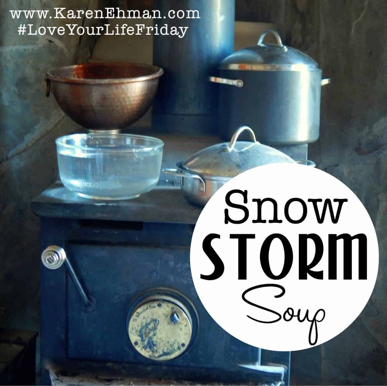Snow Storm Soup (and lessons learned) for #LoveYourLifeFriday