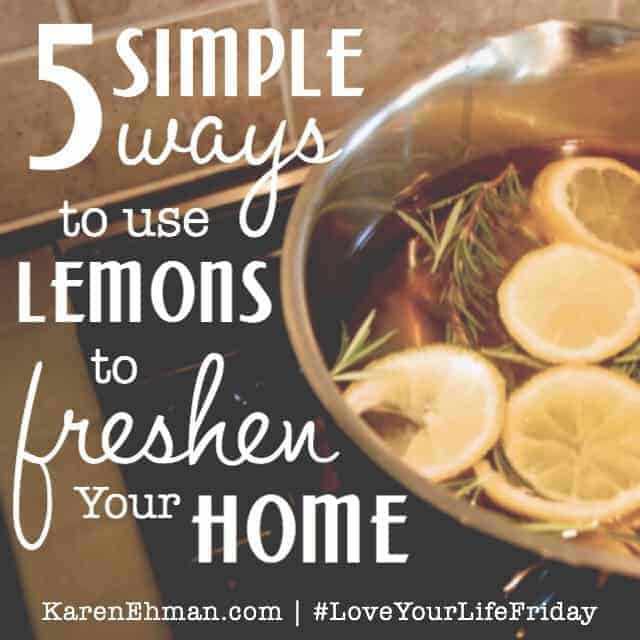 5 Simple Ways to Use Lemons to Freshen Your Home by Daniele of Domestic Serenity. #LoveYourLifeFriday at karenehman.com.