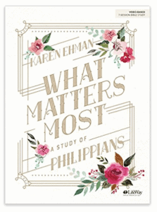 What Matters Most, a Bible study on Philippians, by Karen Ehman for LifeWay.
