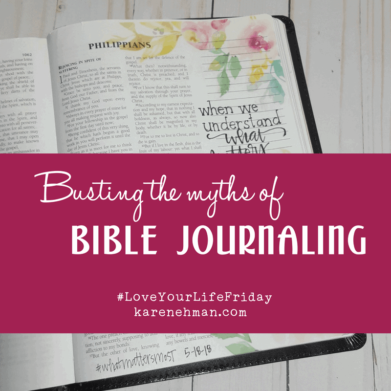 Busting the myths of Bible Journaling by Jana Kennedy-Spicer for #LoveYourLifeFriday at karenehman.com.