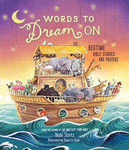 Words to Dream On: Bedtime Bible Stories and Prayers by Diane Stortz