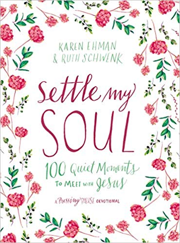 Settle My Soul, devotional by Karen Ehman and Ruth Schwenk.