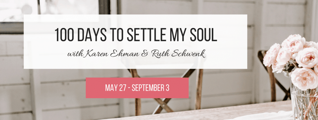 100 Days to Settle My Soul 2019 with Karen Ehman and Ruth Schwenk