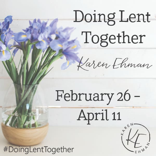 Join Karen Ehman for Doing Lent Together 2020. Instead of giving up sweets this year for Lent, join thousands of others who will be giving up using our words wrongly instead.