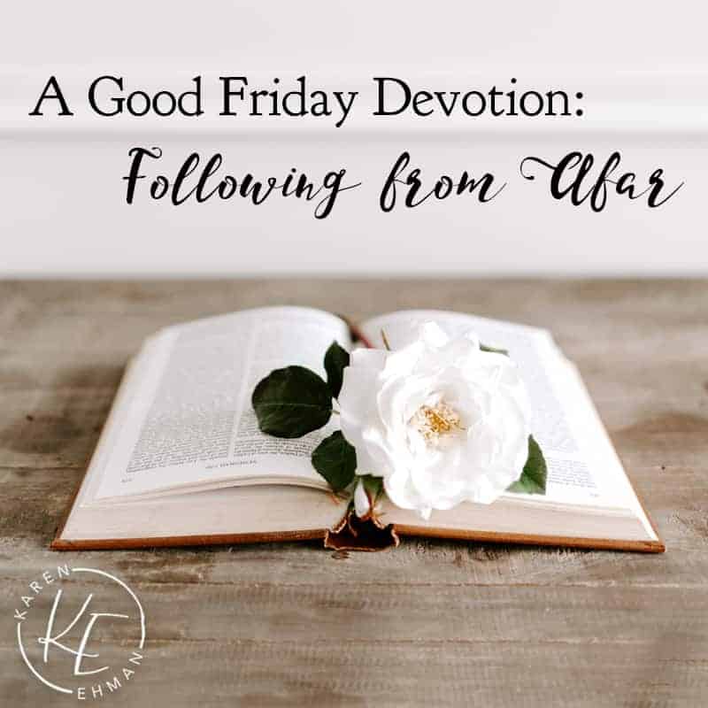 Good Friday Devotion: Following From Afar