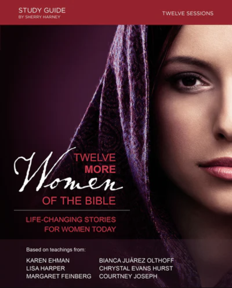 Twelve More Women of the Bible